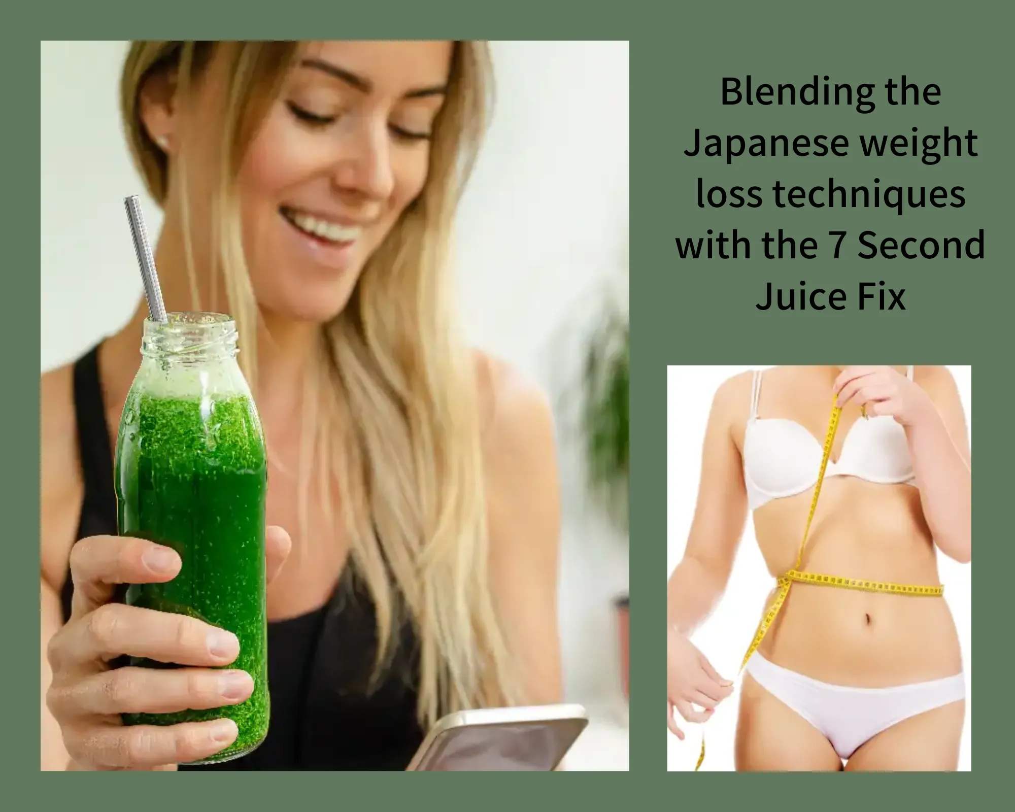 Blending the Japanese weight loss techniques with the 7 Second Juice Fix