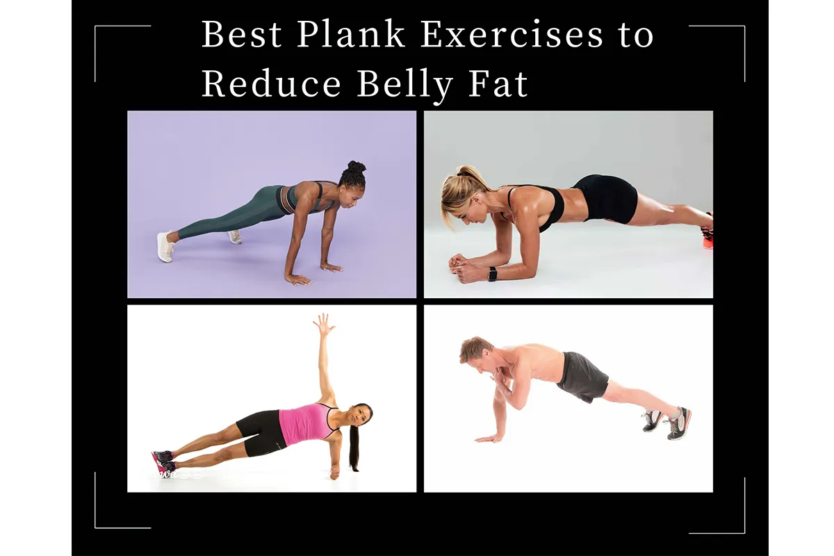 The Best Plank Exercises to Reduce Belly Fat From Trainer